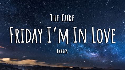 friday i m in love lyrics|friday i'm in love youtube.